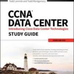 CCNA Data Center: Introducing Cisco Data Center Technologies Study Guide