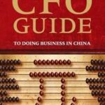 CFO Guide to Doing Business in China