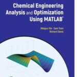 Chemical Engineering Analysis and Optimization Using MATLAB