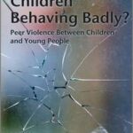 Children Behaving Badly?