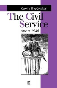 civil-service-since-1945-kevin-theakston-9780631188254