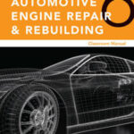 Classroom Manual for Automotive Engine Repair & Rebuilding