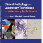 Clinical Pathology and Laboratory Techniques for Veterinary Technicians