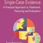 Clinical Psychology and Single-Case Evidence