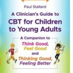 A Clinician's Guide to CBT for Children to Young Adults