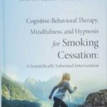 Cognitive-Behavioral Therapy, Mindfulness, and Hypnosis for Smoking Cessation