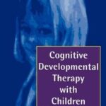 Cognitive Developmental Therapy with Children