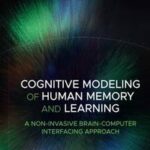 Cognitive Modeling of Human Memory and Learning