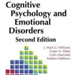 Cognitive Psychology and Emotional Disorders