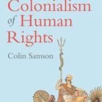 The Colonialism of Human Rights