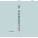 The Coming Healthcare Revolution