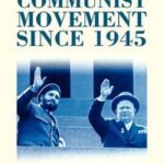 The Communist Movement since 1945