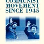 The Communist Movement since 1945