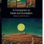 A Companion to Dada and Surrealism