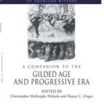 A Companion to the Gilded Age and Progressive Era