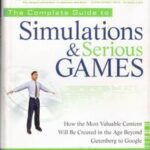 The Complete Guide to Simulations and Serious Games