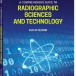 A Comprehensive Guide to Radiographic Sciences and Technology