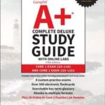 CompTIA A+ Complete Deluxe Study Guide with Online Labs