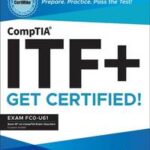 CompTIA ITF+ CertMike: Prepare. Practice. Pass the Test! Get Certified!