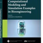 Computational Modeling and Simulation Examples in Bioengineering
