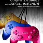 Computer Games and the Social Imaginary