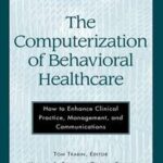 The Computerization of Behavioral Healthcare