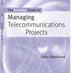 The ComSoc Guide to Managing Telecommunications Projects