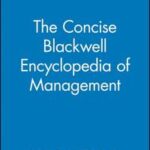 The Concise Blackwell Encyclopedia of Management
