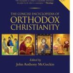 The Concise Encyclopedia of Orthodox Christianity