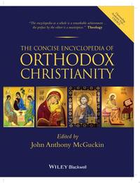concise-encyclopedia-orthodox-christianity-john-anthony-9781118759332