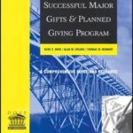 Conducting a Successful Major Gifts and Planned Giving Program