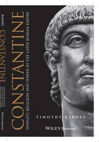 constantine-dynasty-religion-power-later-roman-9781118782750