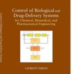 Control of Biological and Drug-Delivery Systems for Chemical, Biomedical, and Pharmaceutical Engineering