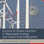 Control of Power Inverters in Renewable Energy and Smart Grid Integration