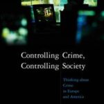 Controlling Crime, Controlling Society