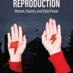 Controlling Reproduction: Women, Society, and Stat E Power