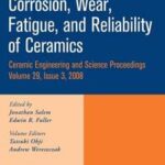 Corrosion, Wear, Fatigue, and Reliability of Ceramics