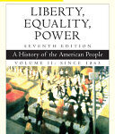 Cengage Advantage Books: Liberty, Equality, Power: A History of the American People, Volume 2: Since 1863