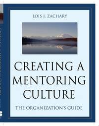 creating-mentoring-culture-organizations-guide-lois-9780787964016