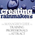 Creating Rainmakers