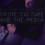 Crime, Culture and the Media