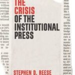 The Crisis of the Institutional Press
