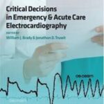 Critical Decisions in Emergency and Acute Care Electrocardiography