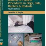 Crow and Walshaw's Manual of Clinical Procedures in Dogs, Cats, Rabbits and Rodents
