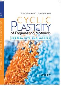 cyclic-plasticity-engineering-materials-experiments-models-9781119180807