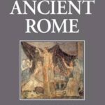 Daily Life in Ancient Rome