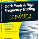 Dark Pools and High Frequency Trading For Dummies