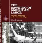 The Dawning of American Labor
