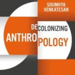 Decolonizing Anthropology