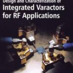 Design and Characterization of Integrated Varactors for RF Applications